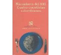 Narradores Del Xxi: Cuatro Cuentistas Colombianos