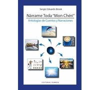 NÁRRAME TODA ¨MON CHÉRI¨- ANTOLOGÍA DE CUENTOS Y NARRACIONES
