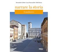 Narrare la storia. Con supporto integrativo. Per la Scuola media. Con espansione online. Il Medioevo (Vol. 1) (Scolastica)
