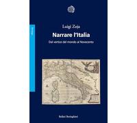 Narrare l'Italia. Dal vertice del mondo al Novecento (Saggi)