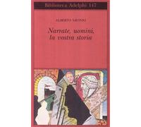 Narrate, uomini, la vostra storia (Biblioteca Adelphi)