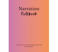 Narration Notebook: A 2-Page Per Lesson Retelling Journal with Drawing Space