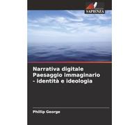 Narrativa digitale Paesaggio immaginario - identità e ideologia