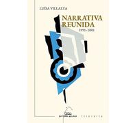 Narrativa reunida 1991-2001: Silencio, ensaiamos; Teoría de xogos; As chaves do tempo: 501 (Literaria)