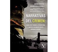 Narrativas del crimen: análisis sobre literatura y artes visuales en el género negro: 1 (Ensayo)