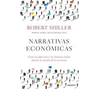 Narrativas económicas: Cómo las fake news y las historias virales afectan la marcha de la economía (Deusto)