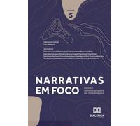 Narrativas em foco: estudos interdisciplinares em humanidades - Volume 5