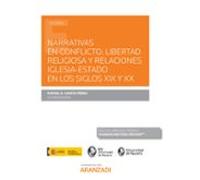 Narrativas en conflicto: libertad religiosa y relaciones Iglesia - Estado en los siglos XIX y XX (Papel + e-book)