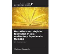 Narrativas entretejidas Identidad, Medio Ambiente y Experiencia Humana: Literatura e identidad