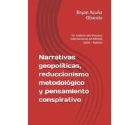 Narrativas geopolíticas, reduccionismo metodológico y pensamiento conspirativo: Un análisis del discurso internacional de Alfredo Jalife - Rahme