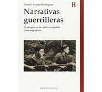 Narrativas guerrilleras: El maquis en la cultura española contemporánea (HISTORIA)