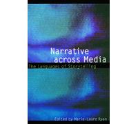 Narrative Across Media: The Languages of Storytelling (Frontiers of Narrative)