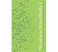 Narrative as Virtual Reality 2: Revisiting Immersion and Interactivity in Literature and Electronic Media (Parallax: Re-visions of Culture and Society)