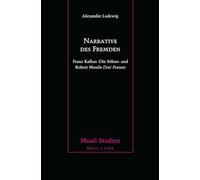 Narrative des Fremden: Franz Kafkas 'Söhne' und Robert Musils Drei Frauen: 50 (Musil-studien, 50)