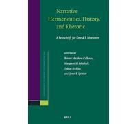 Narrative Hermeneutics, History, and Rhetoric: A Festschrift for David P. Moessner: 194 (Novum Testamentum, Supplements, 194)