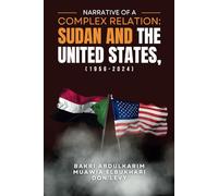 Narrative of a Complex Relation: Sudan And The United States, (1956-2024)