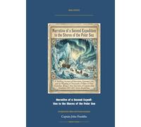 Narrative of a Second Expedition to the Shores of the Polar Sea: Annotated Color Edition with Premium Analytics (Naval Classics)