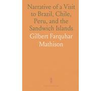 Narrative of a Visit to Brazil, Chile, Peru, and the Sandwich Islands: Observations from 1821-1822 on Their State and Prospects