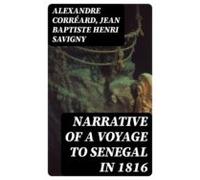 Narrative Of A Voyage To Senegal In 1816 (ebook)