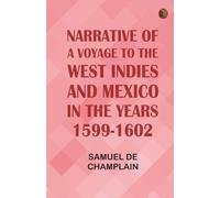 Narrative of a Voyage to the West Indies and Mexico in the Years 1599-1602
