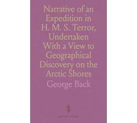 Narrative of an Expedition in H. M. S. Terror, Undertaken With a View to Geographical Discovery on the Arctic Shores: In the Years 1836-70