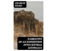 Narrative Of An Expedition Into Central Australia (ebook)