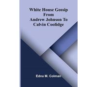 Narrative of an Expedition Through the Upper Mississippi to Itasca Lake, the Actual Source of This River Embracing an Exploratory Trip Through the St. ... From Andrew Johnson To Calvin Coolidge