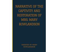Narrative Of The Captivity And Restoration Of Mrs. Mary Rowlandson