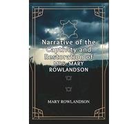 Narrative of the Captivity and Restoration of Mrs. Mary Rowlandson
