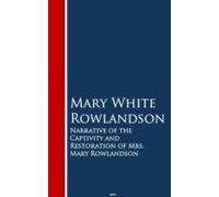 Narrative Of The Captivity And Restoration Of Mrs. Mary Rowlandson (eb