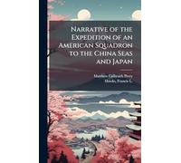Narrative of the Expedition of an American Squadron to the China Seas and Japan