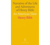 Narrative of the Life and Adventures of Henry Bibb: An American Slave