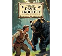 Narrative of the Life of David Crockett: (A Modern Retelling of the Timeless Tale) (My Son's Library)