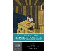 Narrative of the Life of Frederick Douglass: A Norton Critical Edition: 0 (Norton Critical Editions)