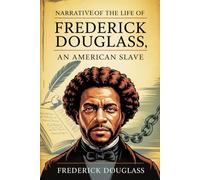 Narrative of the Life of Frederick Douglass, an American Slave