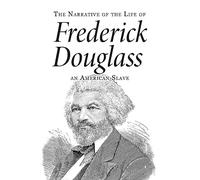 Narrative of the Life of Frederick Douglass, an American Slave