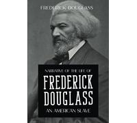 Narrative of the Life of Frederick Douglass An American Slave