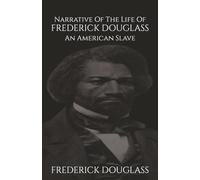 Narrative of the Life of Frederick Douglass, an American Slave: Educational and Child-Friendly Edition