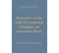 Narrative of the Life of Frederick Douglass, an American Slave.: First Person Account Of Slavery In America (Annotated)