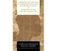 Narrative of the Life of Frederick Douglass, an American Slave & Incidents in the Life of a Slave Girl (Modern Library Classics)