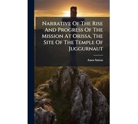 Narrative Of The Rise And Progress Of The Mission At Orissa, The Site Of The Temple Of Juggurnaut