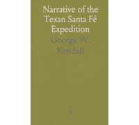 Narrative of the Texan Santa Fé Expedition