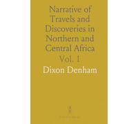 Narrative of Travels and Discoveries in Northern and Central Africa