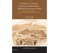 Narrative of Various Journey in Balochistan, Afghanistan and the Panjab: Including a Residence in Those Countries from 1826 to 1838 Vol. II