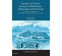 Narrative of Various Journey in Balochistan, Afghanistan and the Panjab: Including a Residence in Those Countries from 1826 to 1838 Vol. 1
