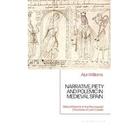 Narrative, Piety and Polemic in Medieval Spain: Biblical Rhetoric in the Reconquest Chronicles of León-Castile