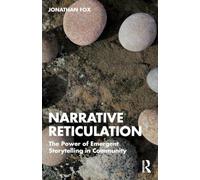 Narrative Reticulation: The Power of Emergent Storytelling in Community