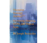 Narrative Strategy Method™: Governing Meaning, Power, and Trust at Scale