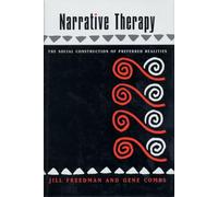 Narrative Therapy: The Social Construction of Preferred Realities