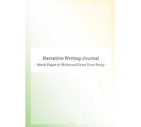 Narrative Writing Journal- Blank Pages to Write and Draw Your Story -